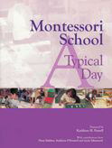 Montessori School: A Typical Day Prepared by Kathleen H. Futrell